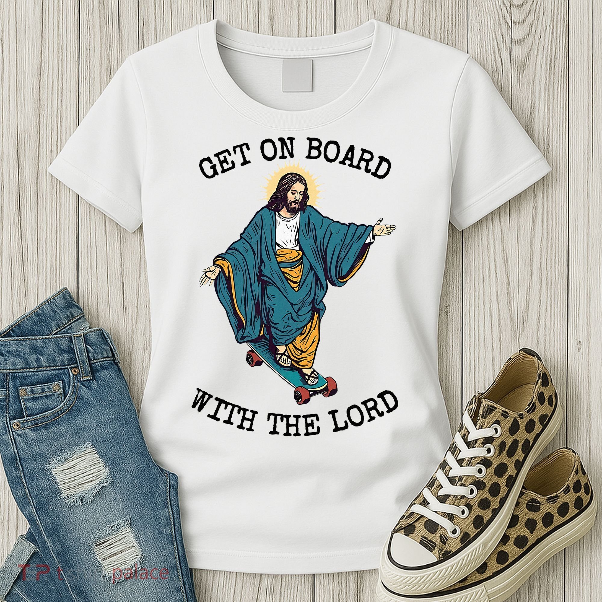 Christ Skateboarding Get On Board With The Lord Jesus Skate Women's T-Shirt