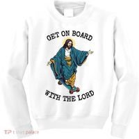 Christ Skateboarding Get On Board With The Lord Jesus Skate Kids Sweatshirt thumb 0
