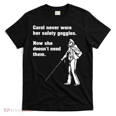 Carol Safety Goggles Funny Science Chemistry T-Shirt