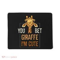 Cute Sarcastic Giraffe Animal Lover You Bet Giraffe IM Cute Mousepad thumb 0