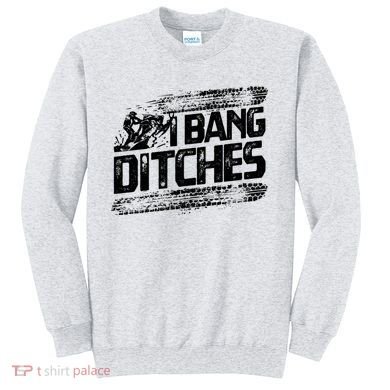 Cool Snowmobile Gift I Bang Ditches Snowmobiling Sweatshirt