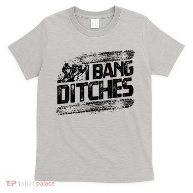 Cool Snowmobile Gift I Bang Ditches Snowmobiling T-Shirt
