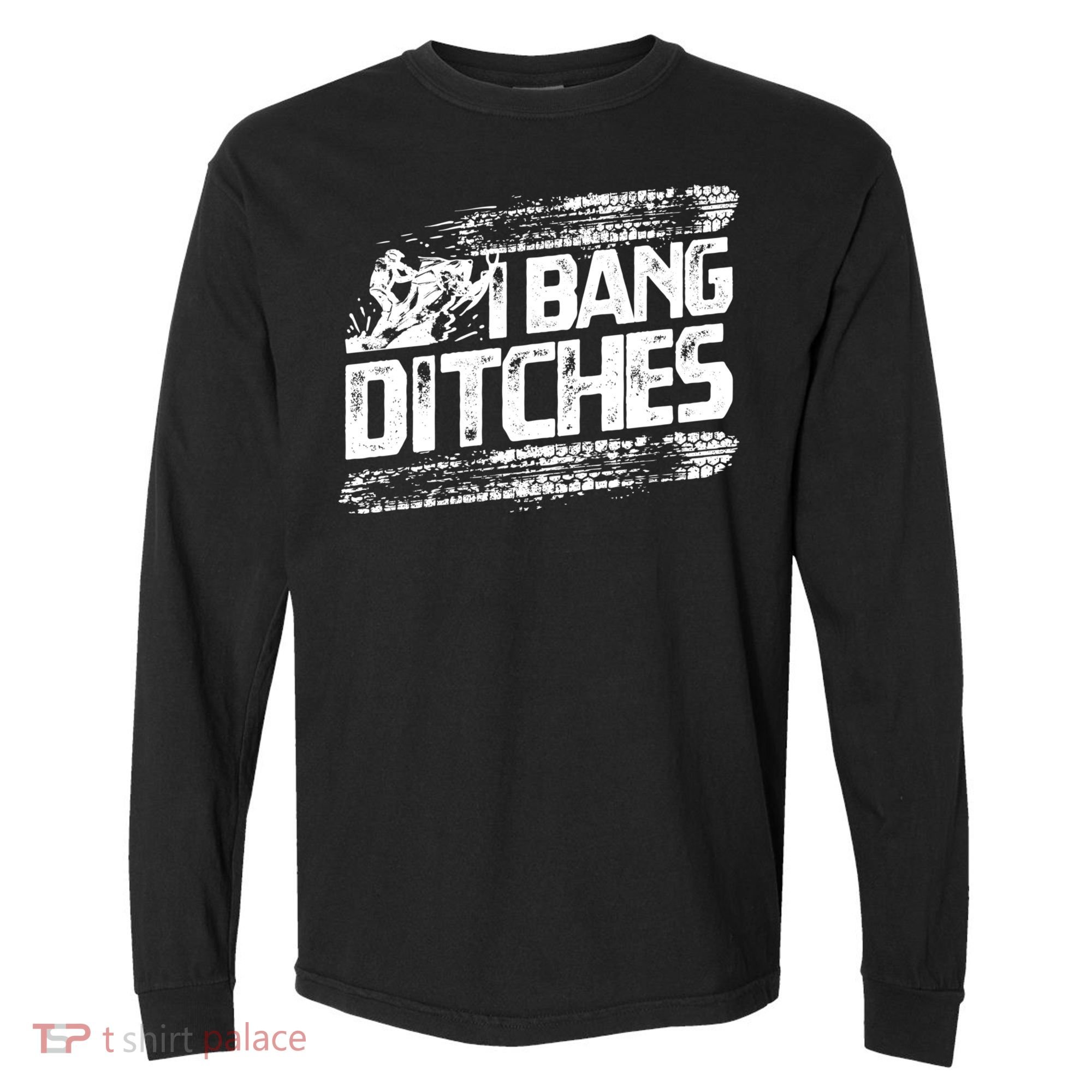 Cool Snowmobile Gift I Bang Ditches Snowmobiling Comfort Colors Heavyweight Long Sleeve T-Shirt