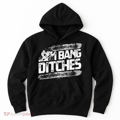Cool Snowmobile Gift I Bang Ditches Snowmobiling Hoodie