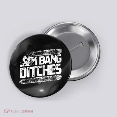 Cool Snowmobile Gift I Bang Ditches Snowmobiling Button