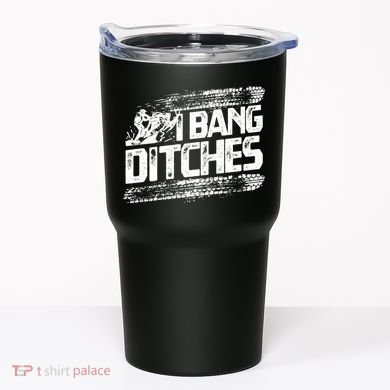 Cool Snowmobile Gift I Bang Ditches Snowmobiling Tumbler