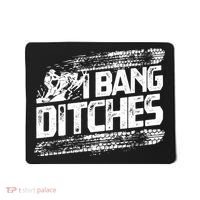 Cool Snowmobile Gift I Bang Ditches Snowmobiling Mousepad thumb 0