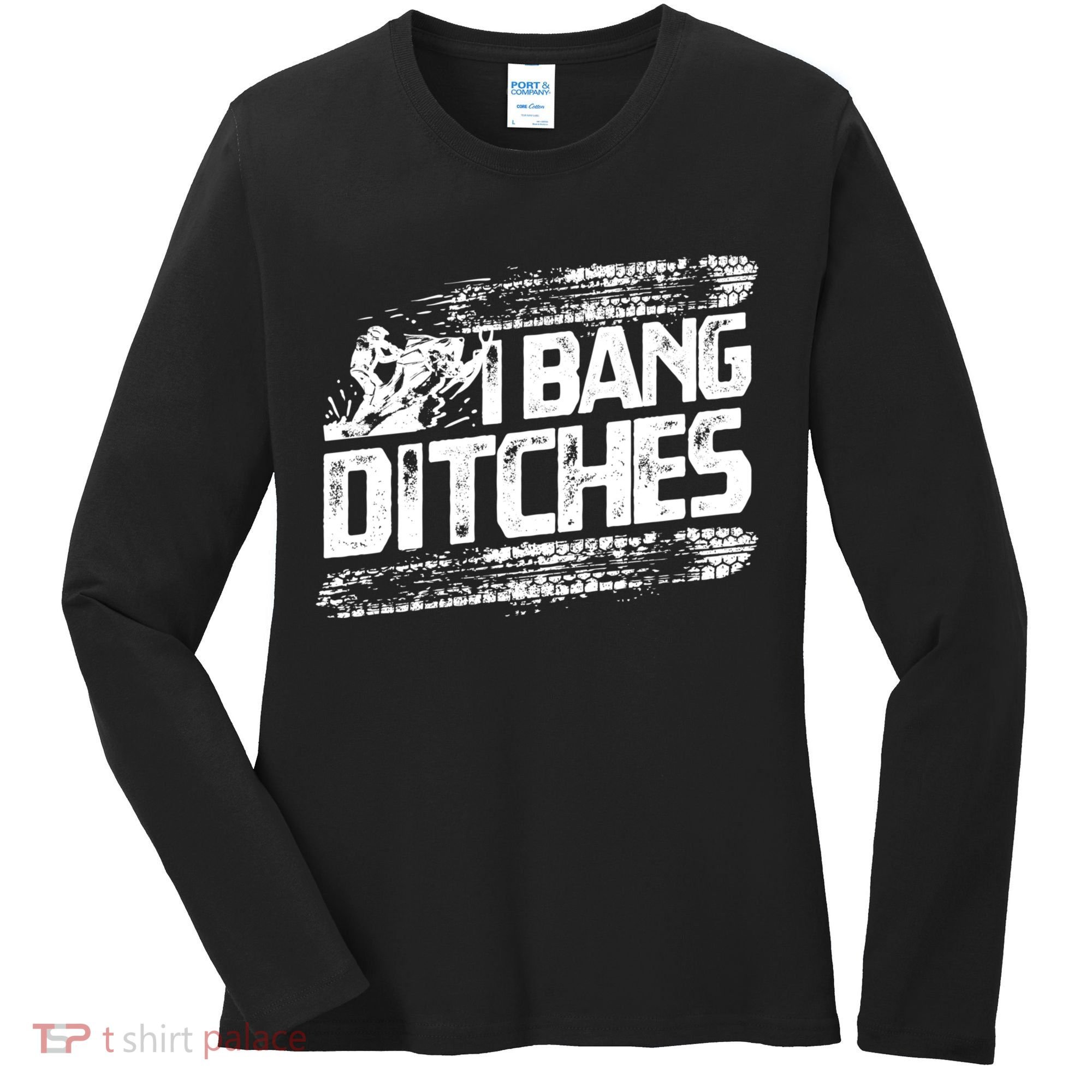 Cool Snowmobile Gift I Bang Ditches Snowmobiling Women's Long Sleeve Shirt