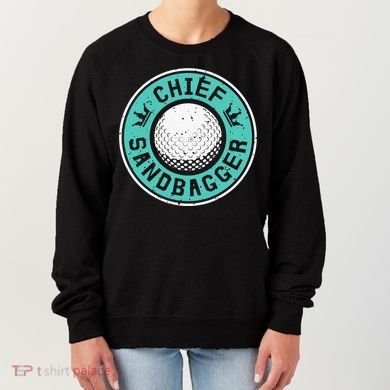 Chief Sandbagger Gag Funny Golf Team Gift Women's Sweatshirt