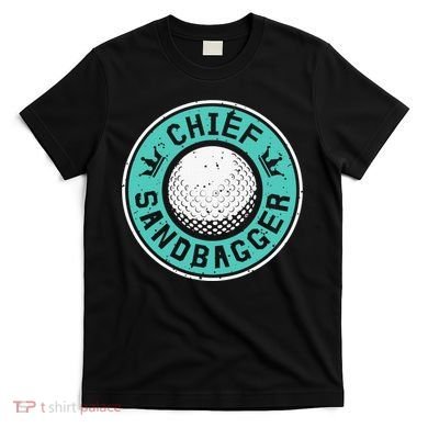 Chief Sandbagger Gag Funny Golf Team Gift T-Shirt