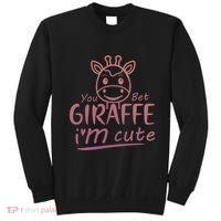 Cute Sarcastic Giraffe Animal Lover You Bet Giraffe Sweatshirt thumb 0