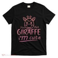 Cute Sarcastic Giraffe Animal Lover You Bet Giraffe T-Shirt thumb 0