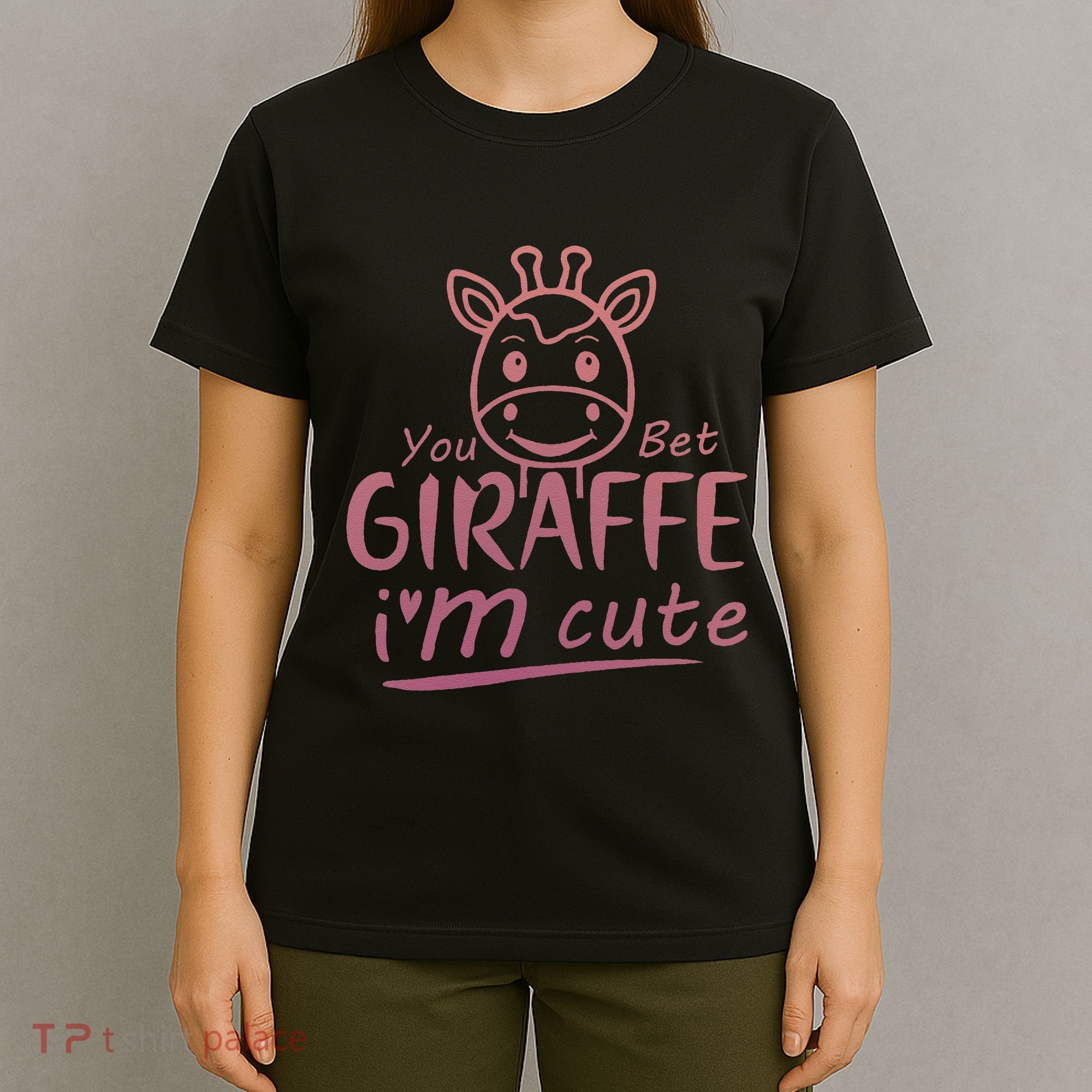 Cute Sarcastic Giraffe Animal Lover You Bet Giraffe T-Shirt