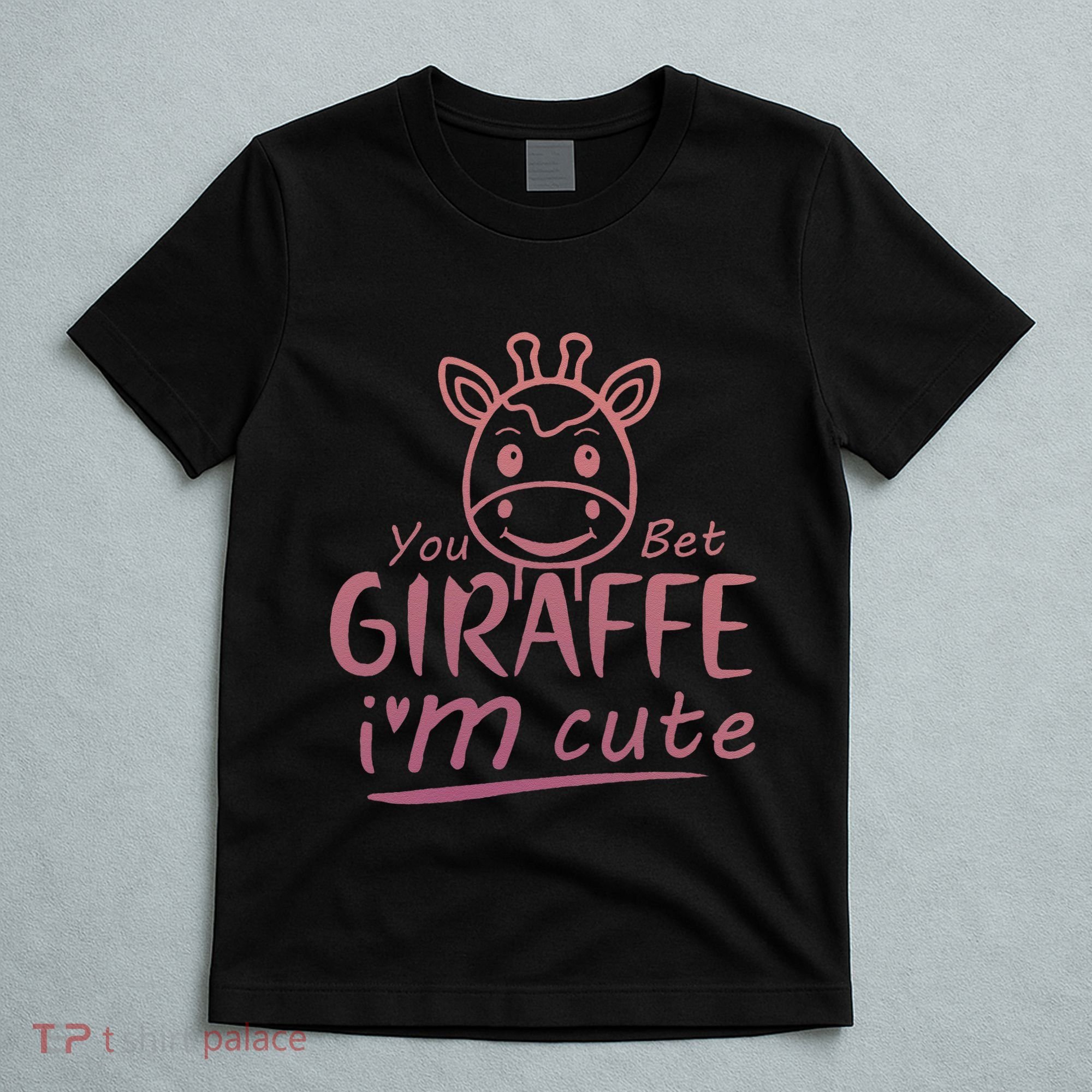 Cute Sarcastic Giraffe Animal Lover You Bet Giraffe T-Shirt