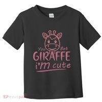 Cute Sarcastic Giraffe Animal Lover You Bet Giraffe Toddler T-Shirt thumb 0