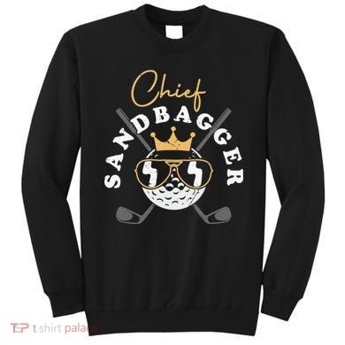 Chief Sandbagger Gift for Golf Meme BJJ Chess Sandbag Sweatshirt
