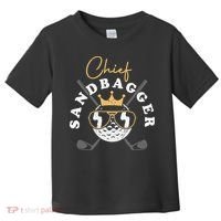 Chief Sandbagger Gift for Golf Meme BJJ Chess Sandbag Toddler T-Shirt thumb 0
