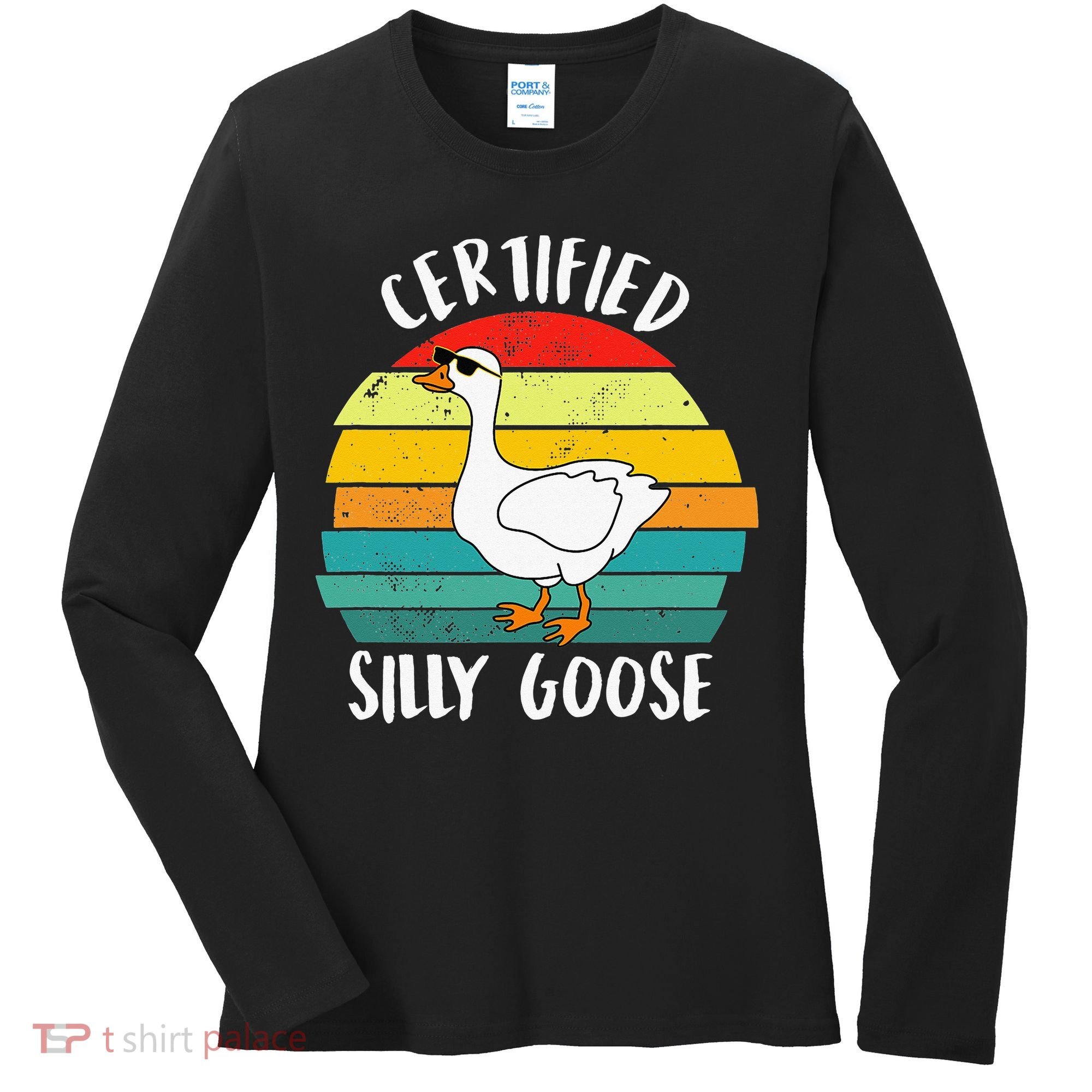 Certified Silly Goose Funny Goose Lover Farmer Farm Life Women's Long Sleeve Shirt