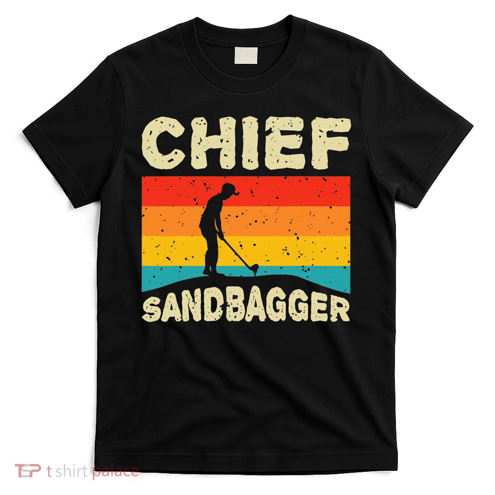 Chief Sandbagger Golfer Player Golf Lover T-Shirt