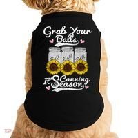 Canning Sunflower Grab Your Balls Its Canning Season Doggie Tank thumb 0