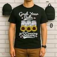 Canning Sunflower Grab Your Balls Its Canning Season T-Shirt thumb 6