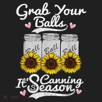 Canning Sunflower Grab Your Balls Its Canning Season Tumbler thumb 3