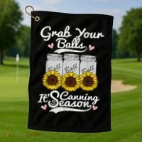 Canning Sunflower Grab Your Balls Its Canning Season Golf Towel thumb 1