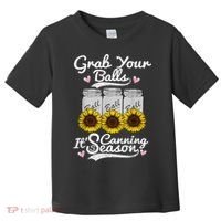 Canning Sunflower Grab Your Balls Its Canning Season Toddler T-Shirt thumb 0