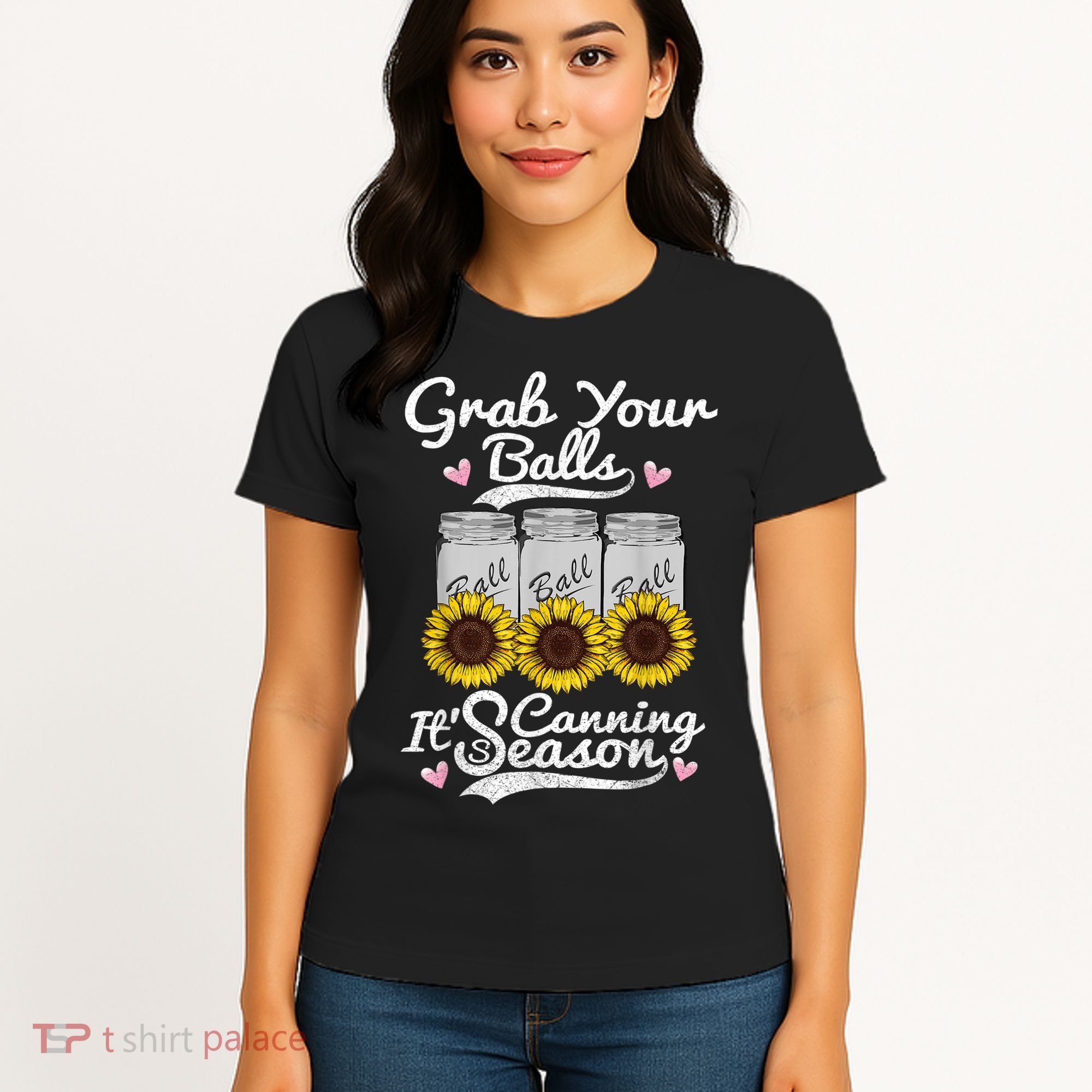 Canning Sunflower Grab Your Balls Its Canning Season Women's T-Shirt