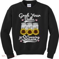 Canning Sunflower Grab Your Balls Its Canning Season Kids Sweatshirt thumb 0