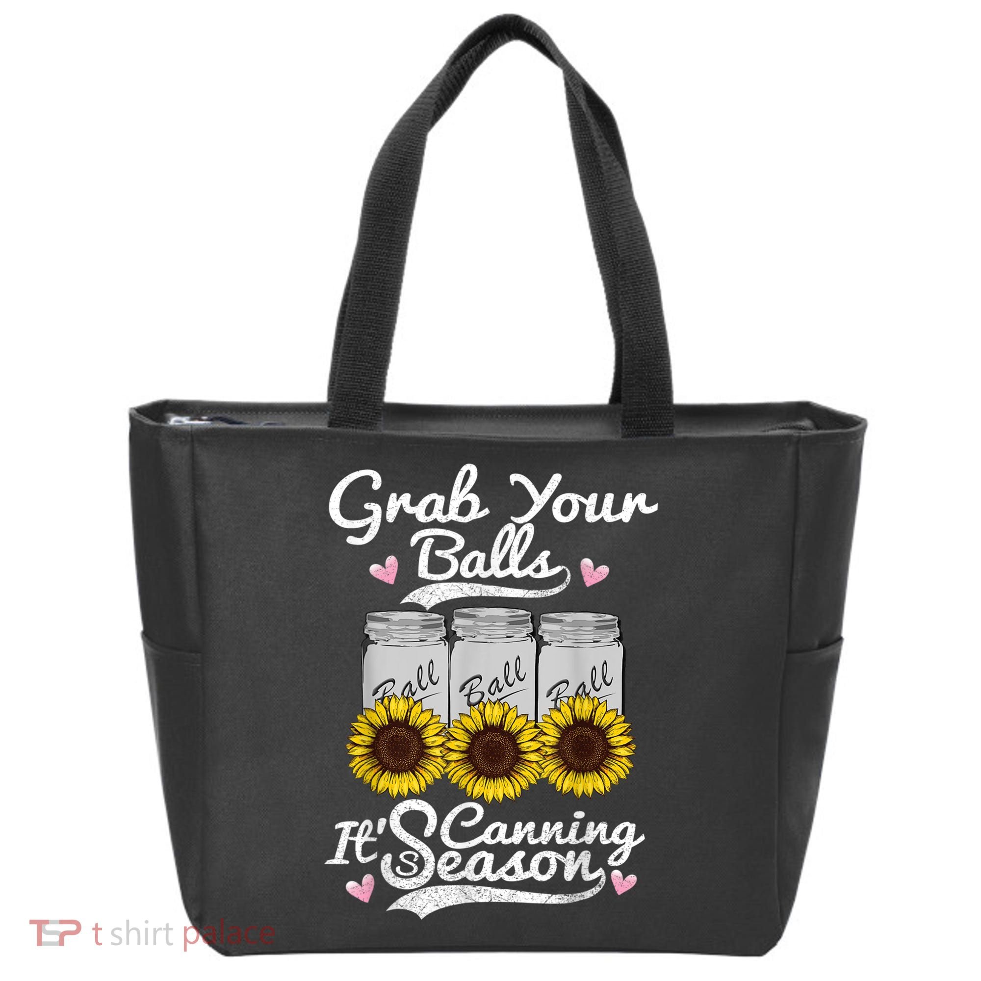 Canning Sunflower Grab Your Balls Its Canning Season Tote Bag