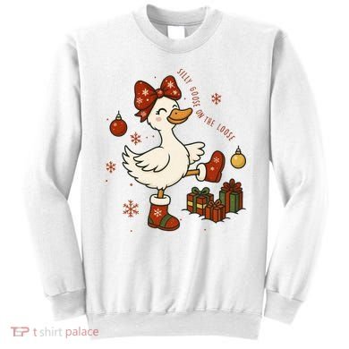 Christmas Silly Goose On The Loose Funny Sweatshirt