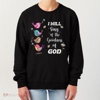 Cute Sing Goodness Of God Christian Bible Verse Women's Sweatshirt thumb 0