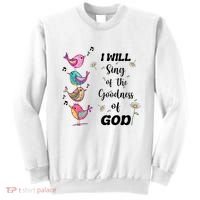 Cute Sing Goodness Of God Christian Bible Verse Sweatshirt thumb 0