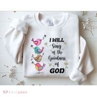 Cute Sing Goodness Of God Christian Bible Verse Sweatshirt thumb 2