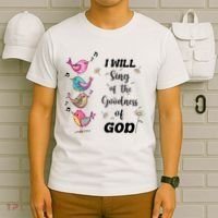 Cute Sing Goodness Of God Christian Bible Verse T-Shirt thumb 6
