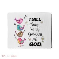 Cute Sing Goodness Of God Christian Bible Verse Mousepad thumb 0