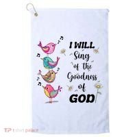 Cute Sing Goodness Of God Christian Bible Verse Golf Towel thumb 0