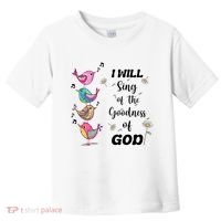 Cute Sing Goodness Of God Christian Bible Verse Toddler T-Shirt thumb 0