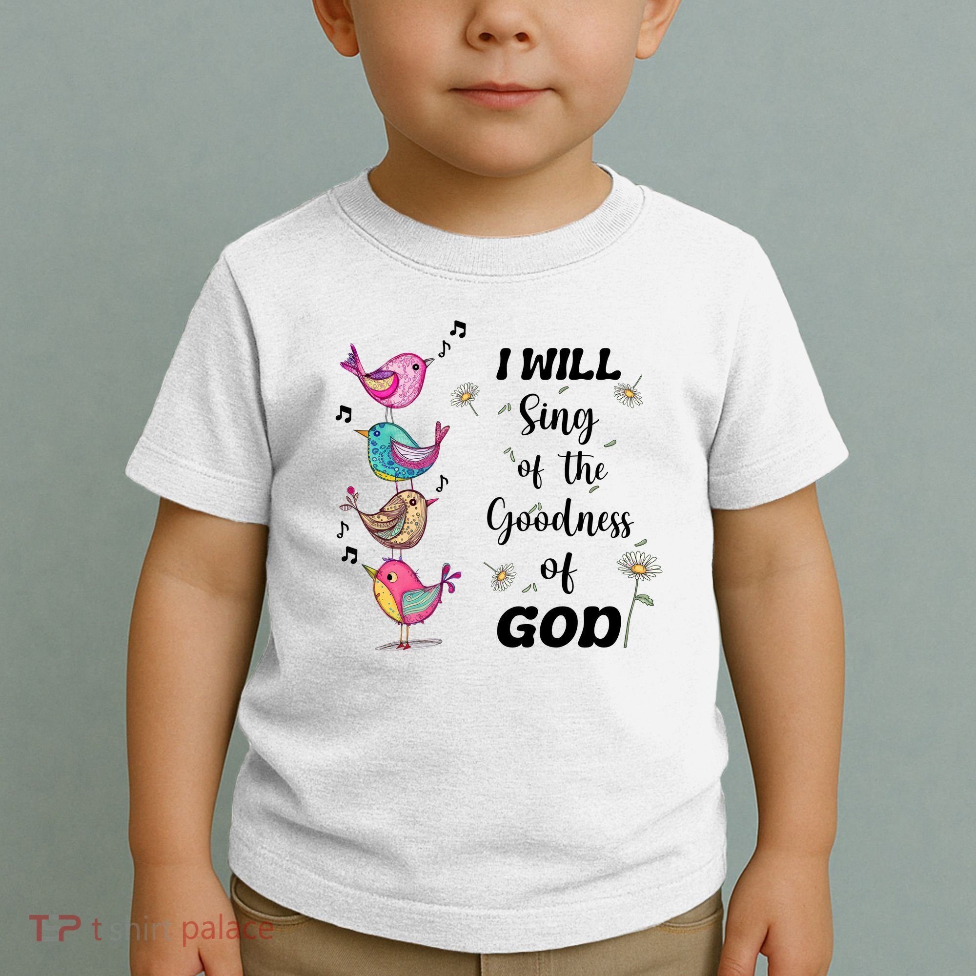 Cute Sing Goodness Of God Christian Bible Verse Toddler T-Shirt