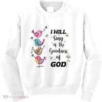 Cute Sing Goodness Of God Christian Bible Verse Kids Sweatshirt thumb 0