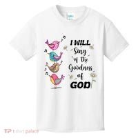 Cute Sing Goodness Of God Christian Bible Verse Kids T-Shirt thumb 0