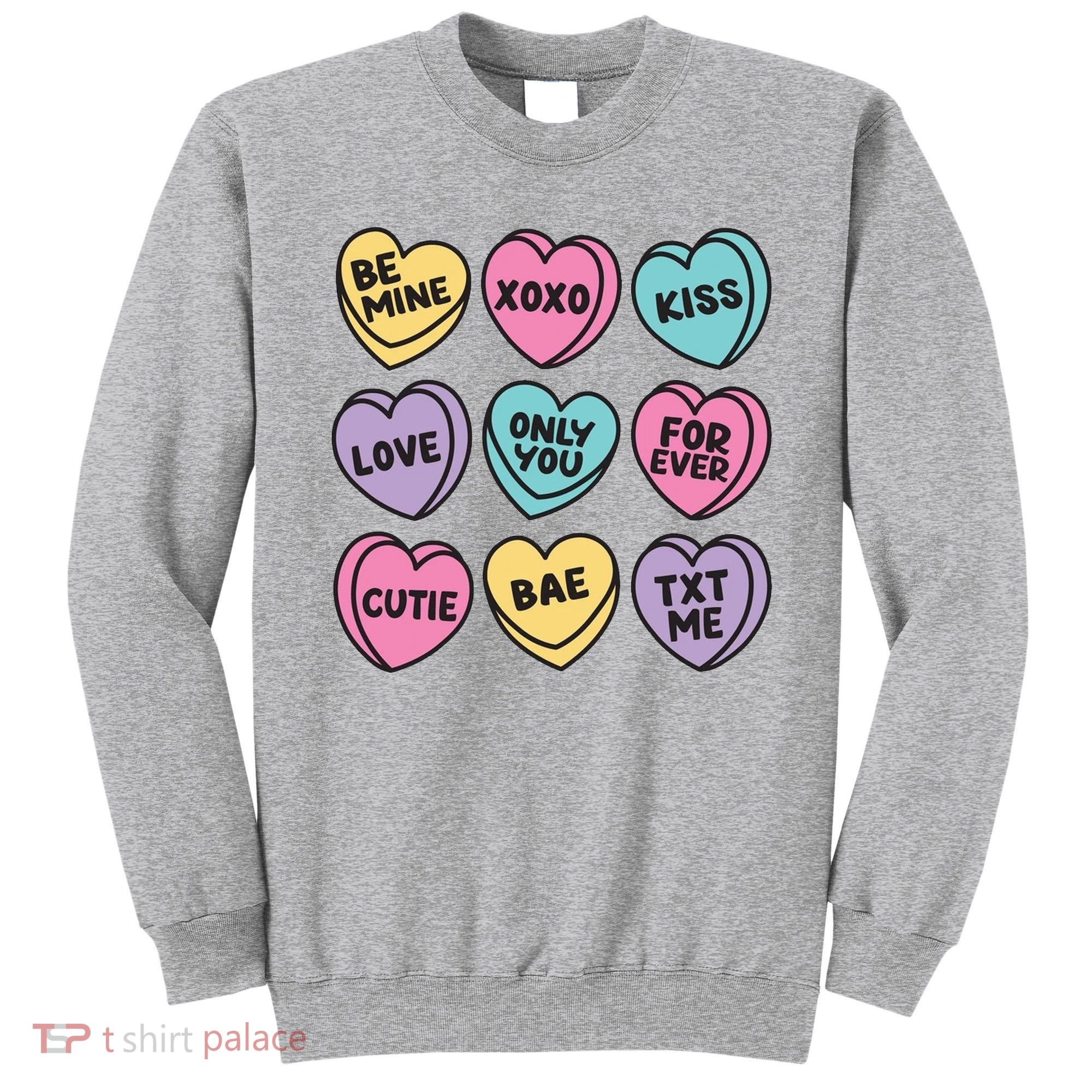 Candy Sweet Hearts Love Valentines Day Sweatshirt