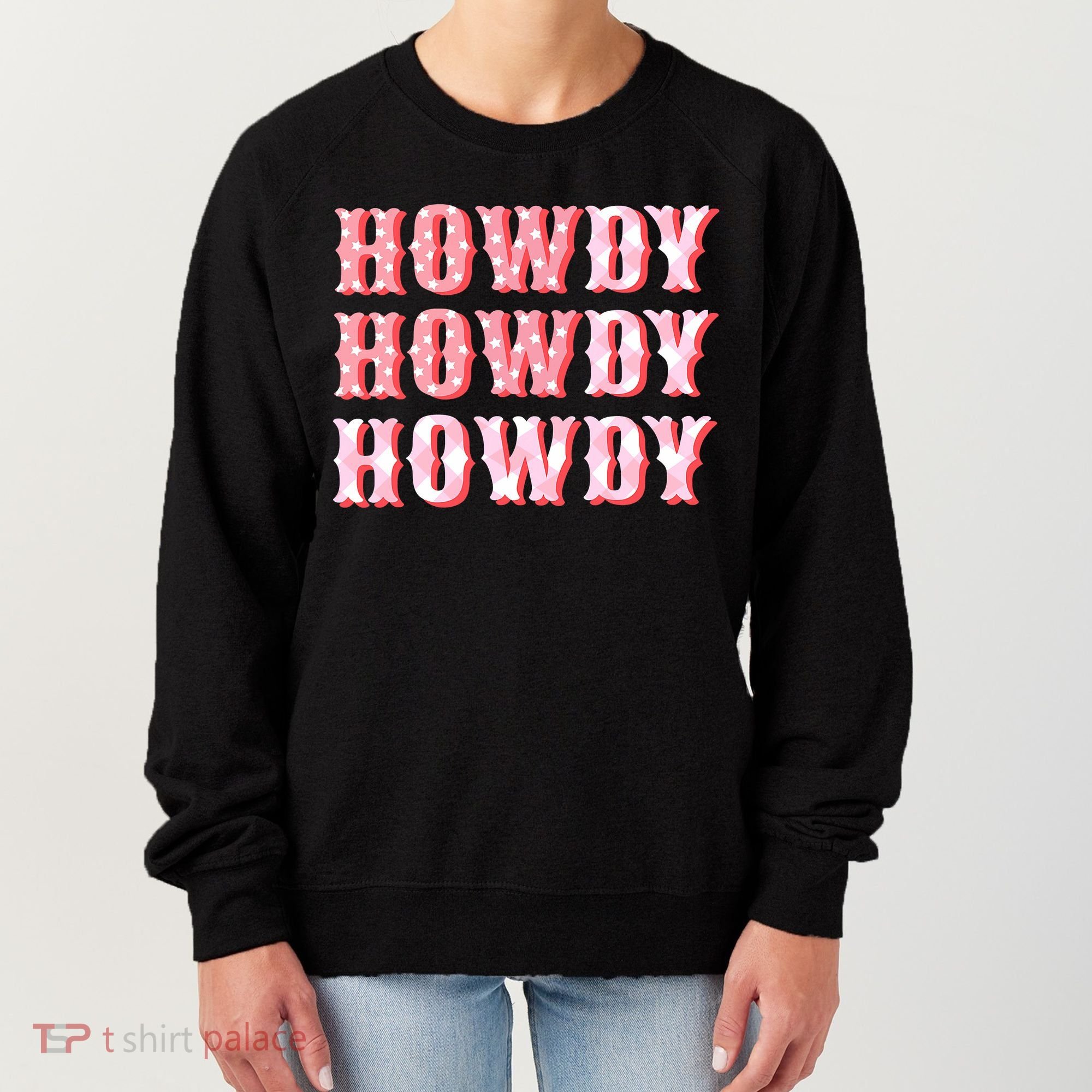 Cowgirl Shirt Howdy Howdy Women's Sweatshirt