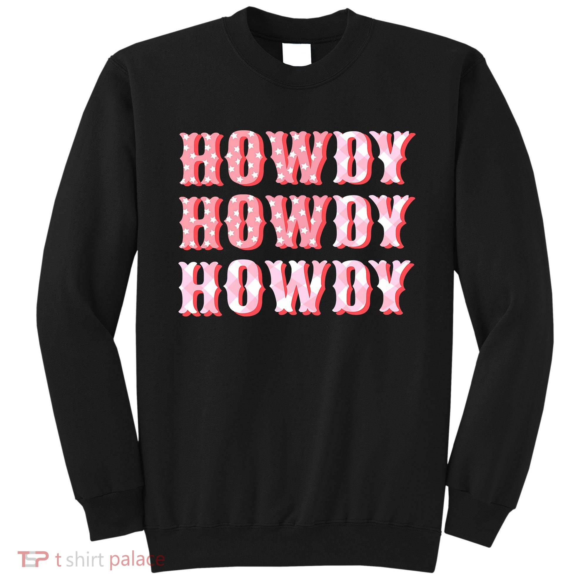 Cowgirl Shirt Howdy Howdy Sweatshirt