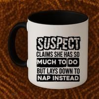 Claims She Has Too Much To Do Lays Down To Nap Instead  Funny Suspect Claims Coffee Mug thumb 2