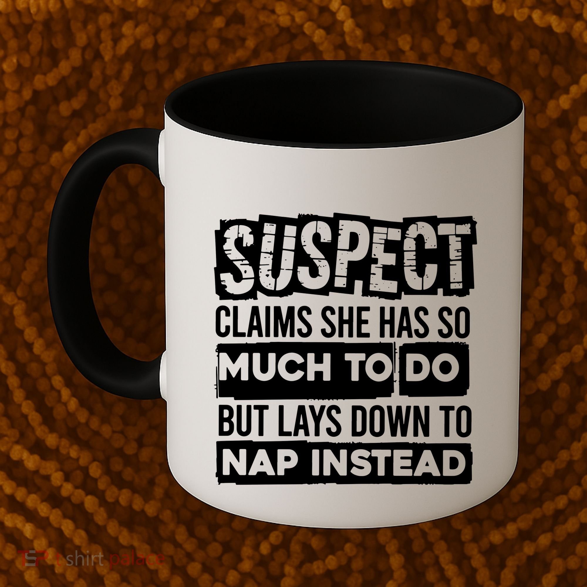 Claims She Has Too Much To Do Lays Down To Nap Instead  Funny Suspect Claims Coffee Mug