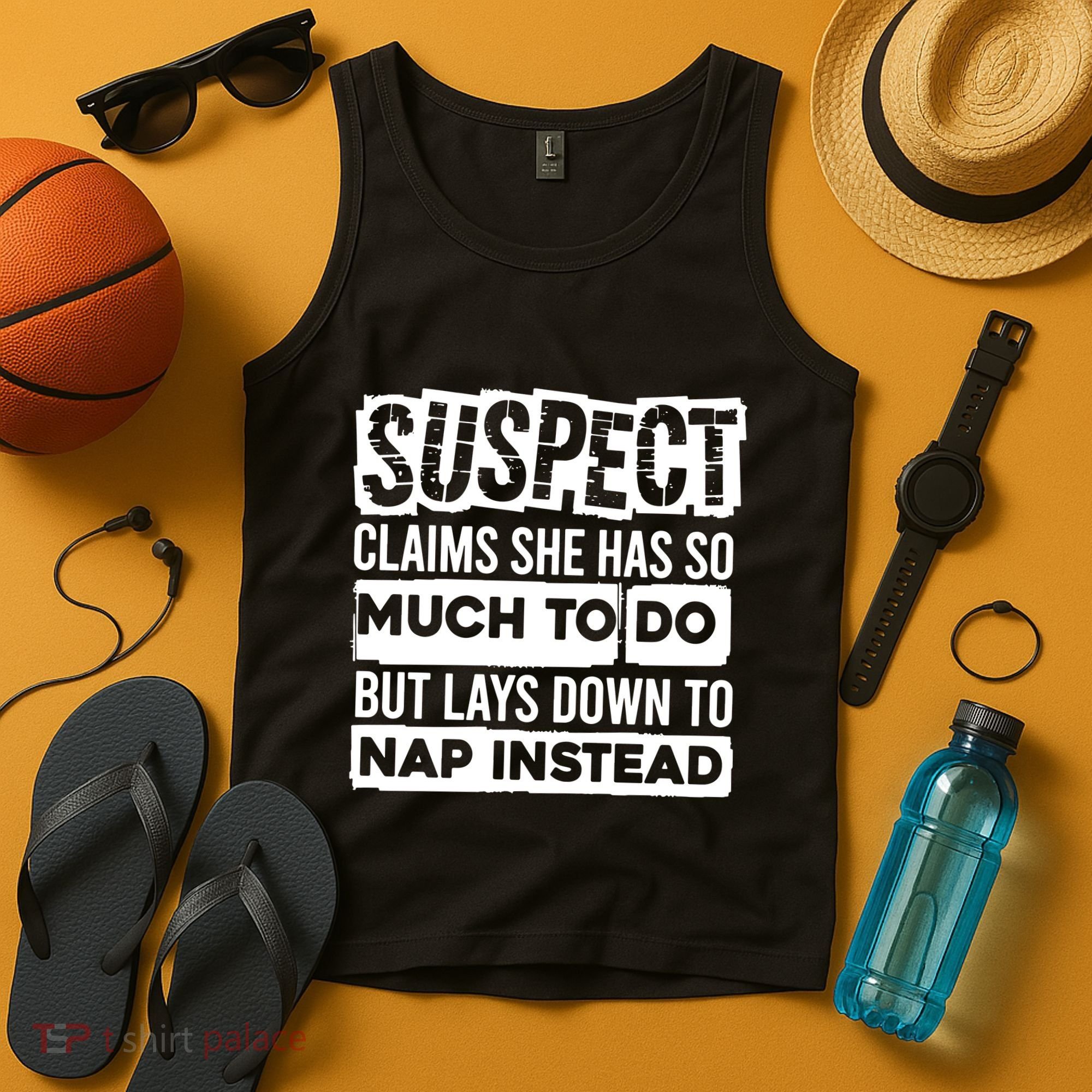 Claims She Has Too Much To Do Lays Down To Nap Instead  Funny Suspect Claims Tank Top