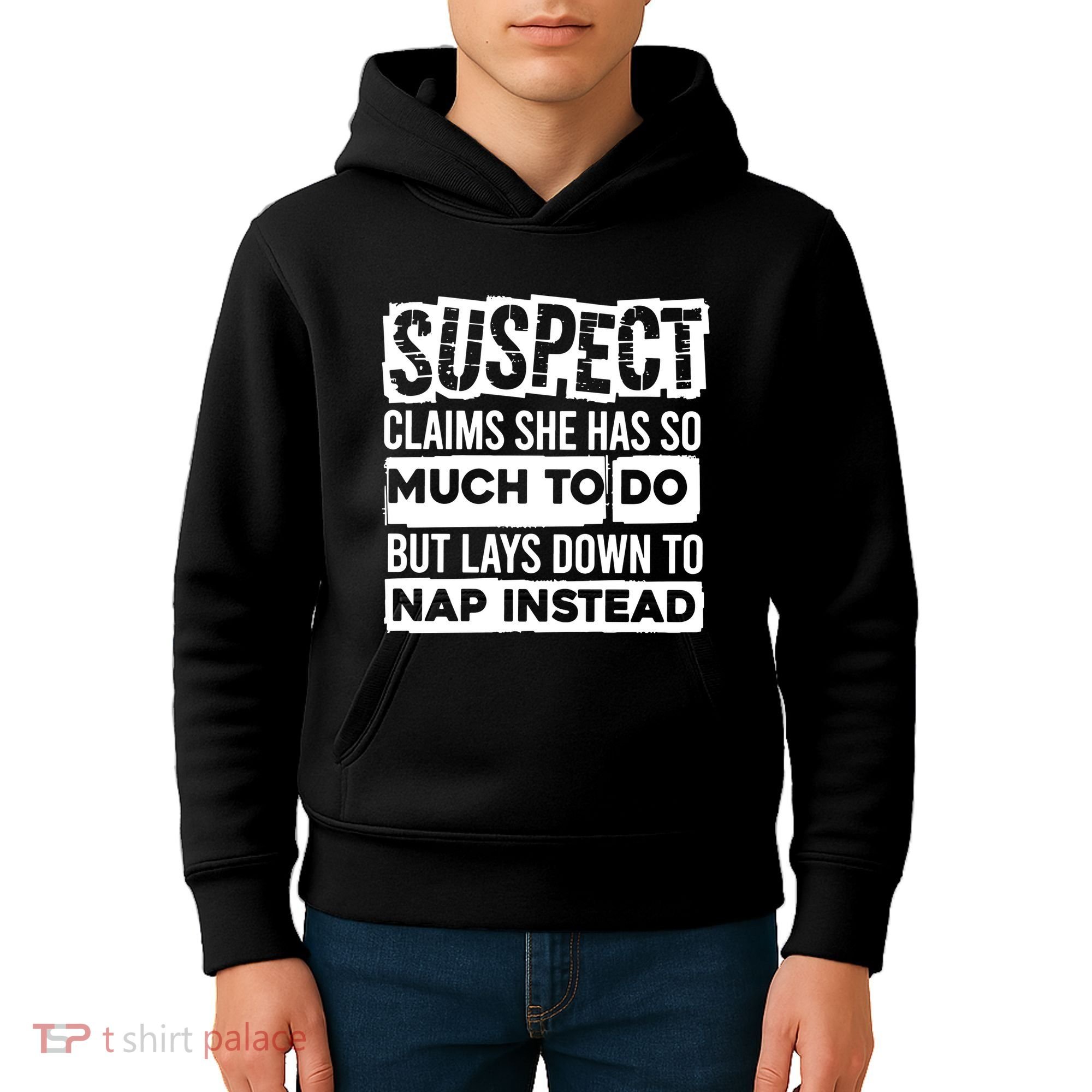 Claims She Has Too Much To Do Lays Down To Nap Instead  Funny Suspect Claims Kids Hoodie