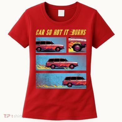 Car So Hot It Burns Comic Women's T-Shirt
